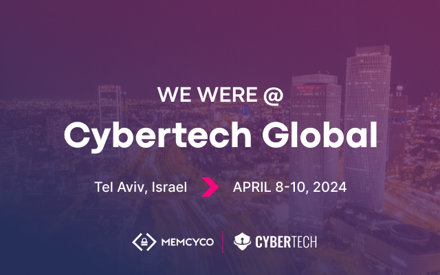 Banner with text: "We were @ Cybertech Tel Aviv, Israel, April 8-10, 2024" over a cityscape background. Memcyco and Cybertech logos are at the bottom.